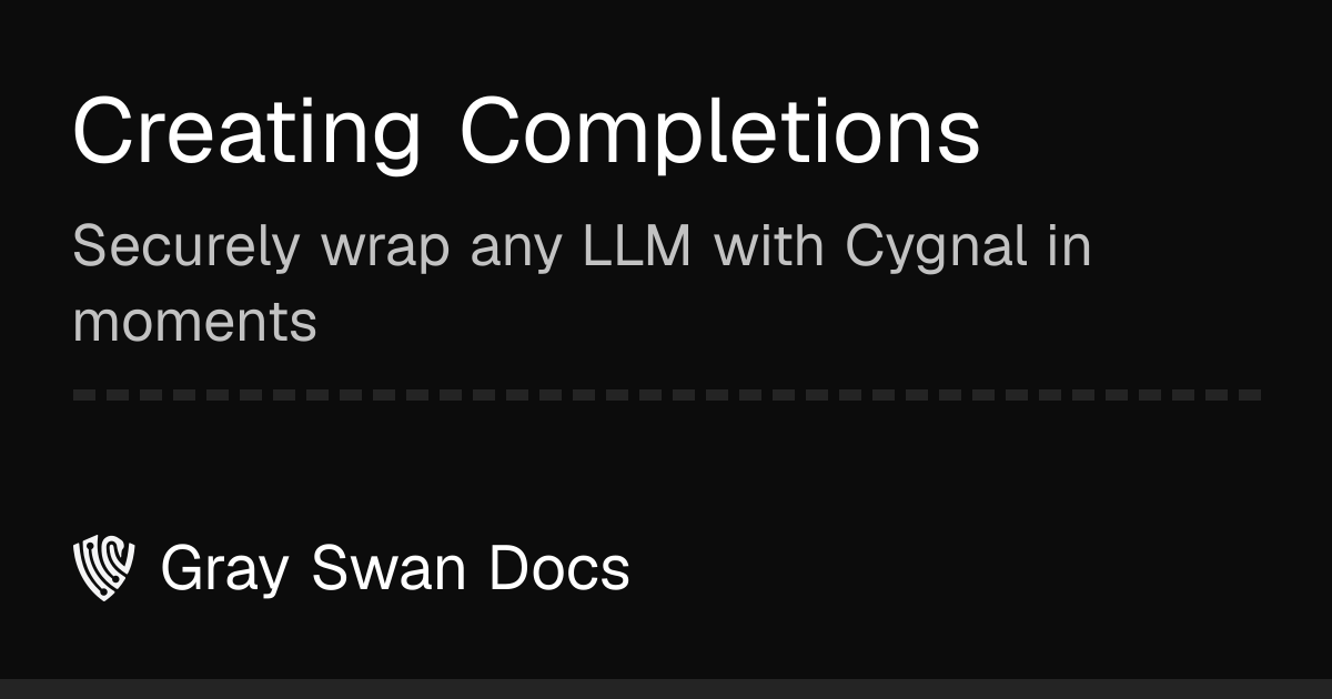 Creating Completions | Gray Swan Docs