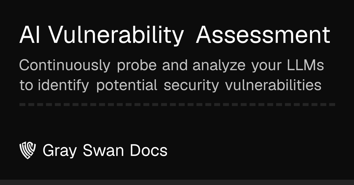 AI Vulnerability Assessment | Gray Swan Docs